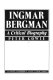 Ingmar Bergman : a critical biography /