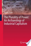 The plurality of power : an archaeology of industrial capitalism /