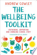 The wellbeing toolkit : sustaining, supporting and enabling school staff /