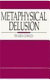 Metaphysical delusion /