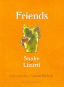 Friends : Snake and Lizard /