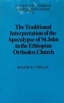The traditional interpretation of the Apocalypse of St. John in the Ethiopian Orthodox Church /