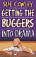 Getting the buggers into drama : [practical strategies for using drama across the curriculum] /