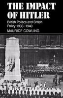 The impact of Hitler : British politics and British policy, 1933-1940 /