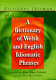 A dictionary of Welsh and English idiomatic phrases /