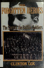 The forgotten heroes : the story of the Buffalo Soldiers /