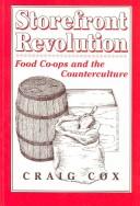 Storefront revolution : food co-ops and the counterculture /