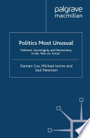 Politics Most Unusual : Violence, Sovereignty and Democracy in the 'War on Terror' /