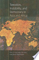 Terrorism, instability, and democracy in Asia and Africa /