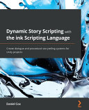 Dynamic story scripting with the ink scripting language /
