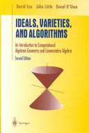 Ideals, varieties, and algorithms : an introduction to computational algebraic geometry and commutative algebra /