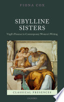 Sibylline sisters : Virgil's presence in contemporary women's writing /