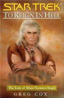 To reign in Hell : the exile of Khan Noonien Singh /