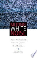 Muting white noise : Native American and European American novel traditions /