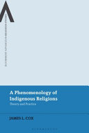 A phenomenology of Indigenous religions : theory and practice /