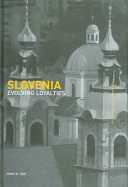 Slovenia : evolving loyalties /