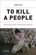 To kill a people : genocide in the twentieth century /