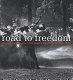 Road to freedom : photographs of the Civil Rights Movement, 1956-1968 /