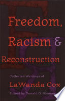 Freedom, racism, and Reconstruction : collected writings of LaWanda Cox /