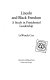 Lincoln and Black freedom : a study in presidential leadership /