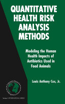 Quantitative health risk analysis methods : modeling the human health impacts of antibiotics used in food animals /