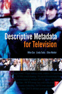 Descriptive metadata for television : an end-to-end introduction /