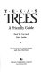 Texas trees : a friendly guide /