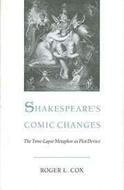 Shakespeare's comic changes : the time-lapse metaphor as plot device /