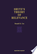 Schutz's Theory of Relevance: A Phenomenological Critique /
