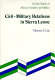 Civil-military relations in Sierra Leone : a case study of African soldiers in politics /
