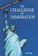 The challenge of immigration /
