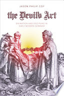 The devil's art : divination and discipline in early modern Germany /