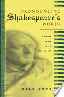 Pronouncing Shakespeare's words : a guide from A to Zounds /