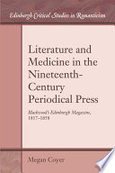 Literature and Medicine in the Nineteenth-Century Periodical Press : Blackwood's Edinburgh Magazine, 1817-1858 /