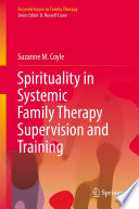 Spirituality in Systemic Family Therapy Supervision and Training  /
