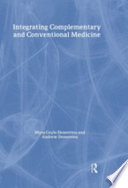 Integrating complementary and conventional medicine /