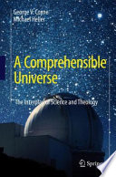 A comprehensible universe : the interplay of science and theology /