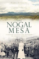 The Nogal Mesa : a history of kivas and ranchers in Lincoln County /