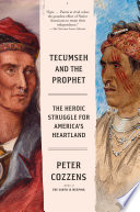 Tecumseh and the prophet : the Shawnee brothers who defied a nation /