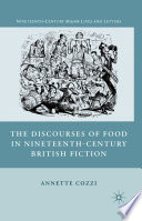 The Discourses of Food in Nineteenth-Century British Fiction /