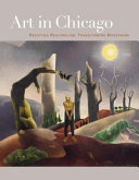 Art in Chicago : resisting regionalism, transforming modernism /