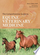 The comprehensive guide to equine veterinary medicine /