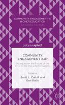 Community engagement 2.0? : dialogues on the future of the civic in the disrupted university /