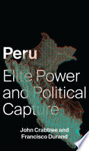 Peru : elite power and political capture /