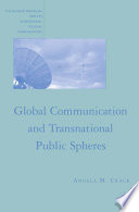 Global Communication and Transnational Public Spheres /