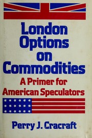 London options on commodities : a primer for American speculators /