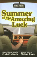 Summer of my amazing luck : the play /