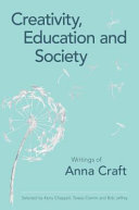 Creativity, education and society : writings of Anna Craft /
