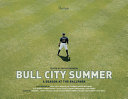 Bull City summer : a season at the ballpark /