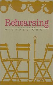Rehearsing : a novel /